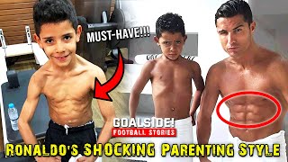 Ronaldo's SHOCKING Parenting Techniques...