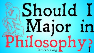 Should I Major In Philosophy?