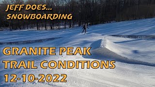 GRANITE PEAK 12-10-2022 - CONDITIONS/RUNS/LIFTS