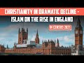 Islam on the rise in England - Christianity in dramatic decline