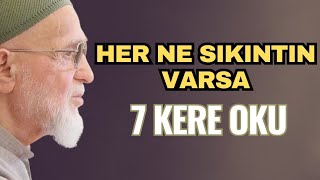 Her Ne Sıkıntın Varsa 7 Kere Oku - Ahmet Tomor Hocaefendi Anlatıyor