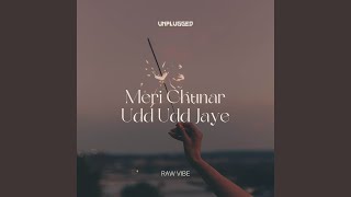 Meri Chunar Udd Udd Jaye (Unplugged)