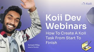 How To Create A Koii Task From Start To Finish! | Koii Dev Webinar #10 | Feat. Avi