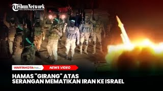 Hamas “Girang” Atas Serangan Mematikan Iran ke Israel, Hak Negara untuk Balas Aksi Zionis