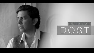 Sajjad Ali - DOST  (Official Video)