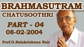 Brahmasoothram (chathushoothri) - part 4 by Brahmashree Prof Balakrishnan Nair