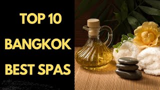Top 10 Best Spas in Bangkok for Relaxation #BangkokSpas