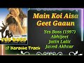 Main Koi Aisa Geet Gaaun | Yes Boss (1997) | Abhijeet | Best Karaoke