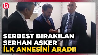 SON DAKİKA! Serbest bırakılan Serhan Asker kararın ardından telefonla yakınlarıyla görüştü!