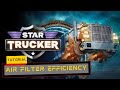 Star Trucker - Air Filter Efficiency (Tutorial)