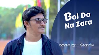 Bol Do Na Zara | Cover | Souvik Mondal | Armaan Malik | Azhar | Amaal Malik | 2016