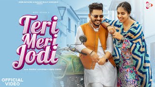 Teri Meri Jodi (Official Video) | Moni Hooda | Deepak Lohchab | Latest Haryanvi Songs Haryanvi 2023