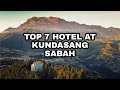 TOP 7 HOTEL AT KUNDASANG SABAH MALAYSIA