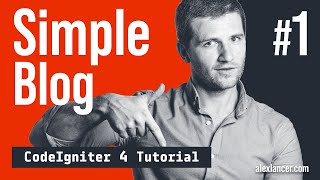 CodeIgniter 4 Tutorial - Simple Blog Part 1