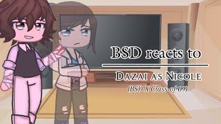 BSD reacts to Dazai’s past as Nicole || [BSD x Class of 09] || NOT OG || itzt4ylor44