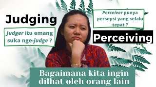 Element ke-4 MBTI Judging dan Perceiving | Bagaimana Kita Ingin Dilihat Oleh Orang Lain