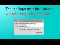 How to program a Login Interface in python 3 tkinter with 4 types of widgets