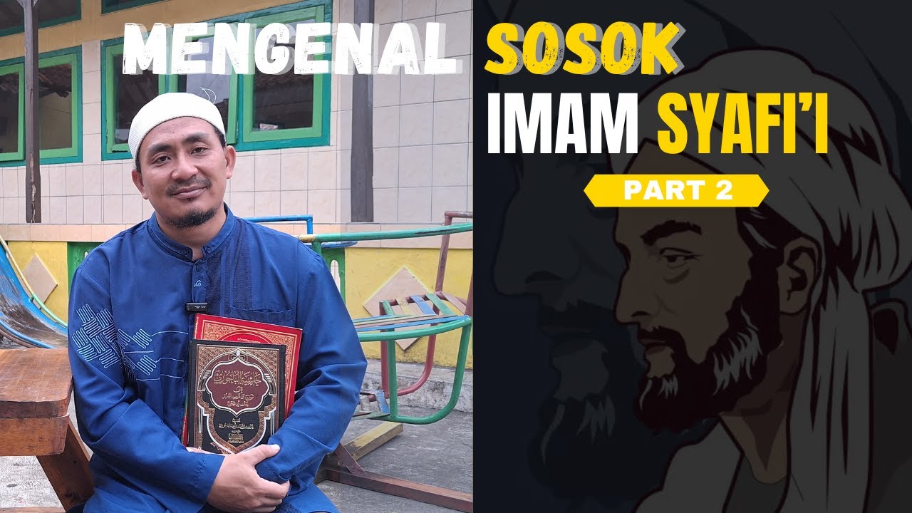 Siapakah Imam Syafii !? Mengenal Sosok Imam Syafi'i ! Biografi Imam ...