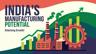 India's Manufacturing Potential: Unlocking Growth