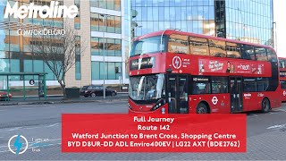 Full Journey | Route 142 - Watford Junction to Brent Cross, Shopping Centre | BDE2762 (LG22 AXT)