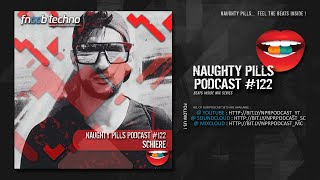 NAUGHTY PILLS Podcast #122 - SCHIERE