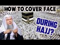 How to cover the face during hajj if niqab is prohibited? assim al hakeem JAL