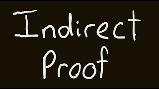 Symbolic Logic 10: Indirect Proof