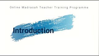 Online Madrasah Teacher Training Programme   Introduction