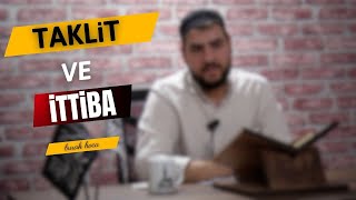 Taklit ve İttiba - Burak Hoca