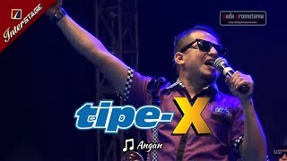 [TIPE-X SUKABUMI APRIL] ANGAN [LIVE Konser 2017 di SECAPA Sukabumi]