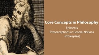 Epictetus, Discourses | On Preconceptions (Proleipseis) | Philosophy Core Concepts