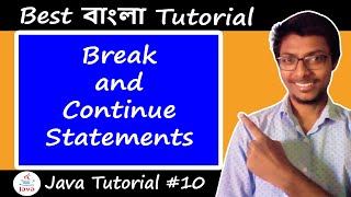 10. Break and Continue Statements in Java | ( Bangla Tutorial | বাংলা টিউটোরিয়াল )