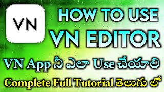 How To Use VN Video Editor Telugu|VN Video Editor Full Tutorial|Full Screen Video Editing VN Editor