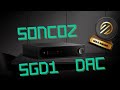 Soncoz SGD1 DAC Review – High-End Sonics at a Low-Fi Price