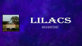 Waxahatchee - Lilacs (Lyrics)