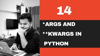 #14- *args and **kwargs in python explained - Python Tutorials For Beginners
