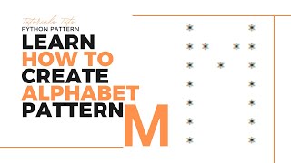 Python Tutorial: How to Create Alphabet Pattern M