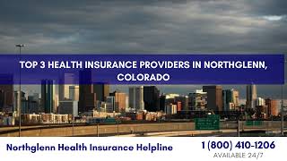 Top 3 Health Insurance Providers in Northglenn, Colorado
