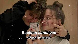 Raataan Lambhiyan [Slowed + Reverb] | Shershah | Jubin Nautiyal | T series Lyrics