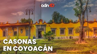 Casonas de Coyoacán | El adn de la historia