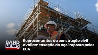 O quanto a taxação de 25% sobre a exportação do aço afeta a indústria Brasileira? | BandNews TV