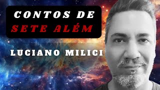 CONTOS DE SETE ALÉM COM ( LUCIANO MILICI ) | Cmente Podcast #61