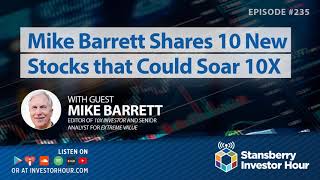 Mike Barrett Shares 10 New Stocks that Could Soar 10X