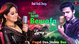 Tum Bewafa Ho Lyrics Video Song | Payal Dev, Stebin Ben | New Lyrical Song 2021 | Real Unseen Movies