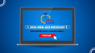 2025-MEB-AGS-MEVZUAT/ MİLLİ EĞİTİM TEMEL KANUNU-İLKELER-DERS-2