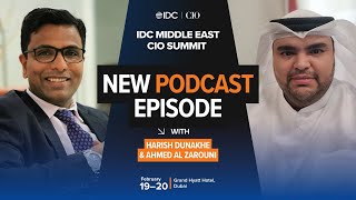 IDC CIO Summit Podcast: Ahmed Al Zarouni \u0026 Harish Dunakhe