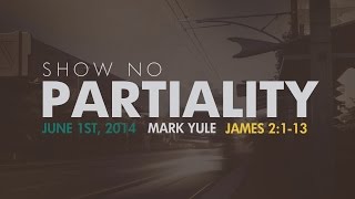 Sermon - James 2:1-13 - Mark Yule