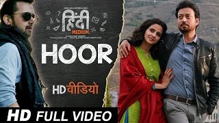 Hoor Full Video HD Song Hindi Medium Irrfan Khan & Saba Qamar Atif Aslam Sachin Jigar