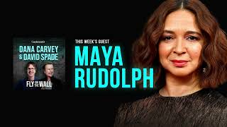 Maya Rudolph | Full Episode | Fly on the Wall with Dana Carvey and David Spade