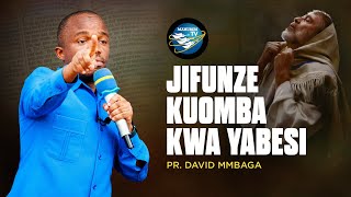 🔴 #LIVE 11.01.2025 | JIFUNZE KUOMBA KWA YABESI | PR.DAVID MMBAGA